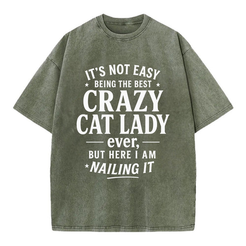 It's not easy being the best CRAZY CAT LADY ever, but here I am nailing it - Vintage T-shirt