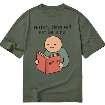 Future history book with cringe - "History class will not be kind" - Classic T-shirt - Army Green