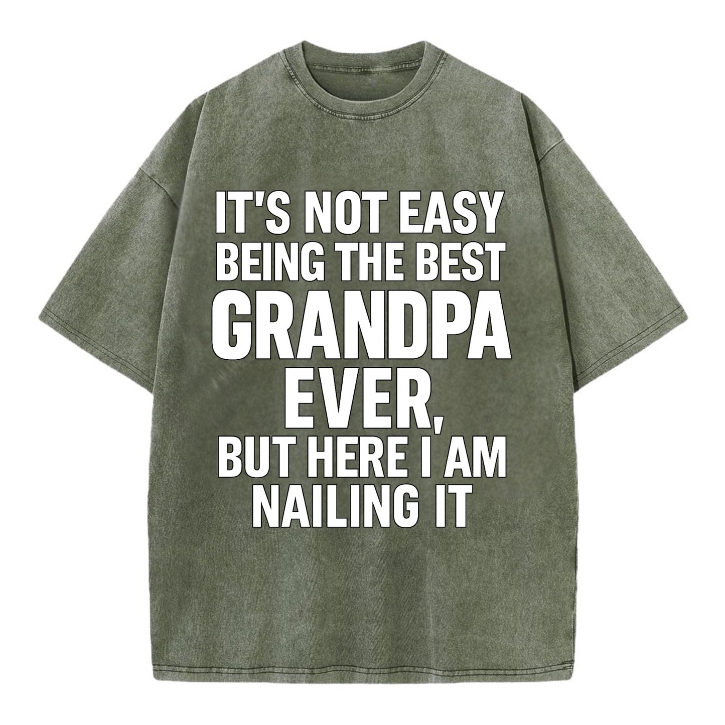 It's not easy being the best GRANDMA ever, but here I am nailing it - Vintage T-shirt - Army Green