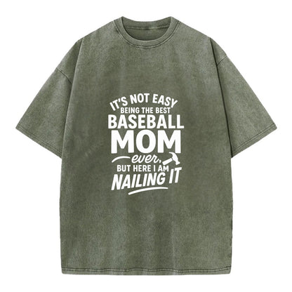 It's not easy being the best BASEBALL MOM ever, but here I am nailing it - Vintage T-shirt - Army Green