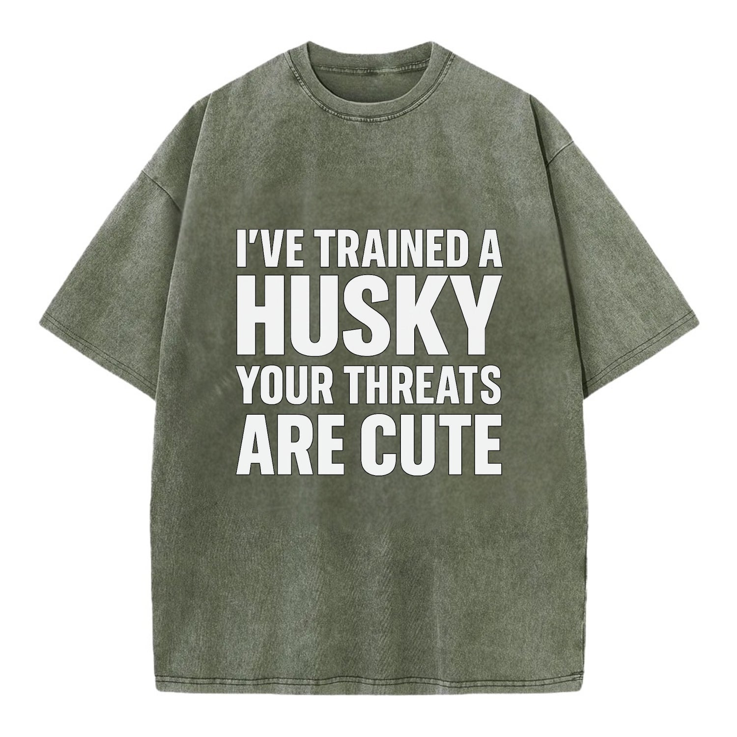 I've trained a husky, your threats are cute - Vintage T-shirt - Army Green