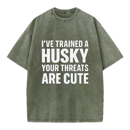 I've trained a husky, your threats are cute - Vintage T-shirt - Army Green
