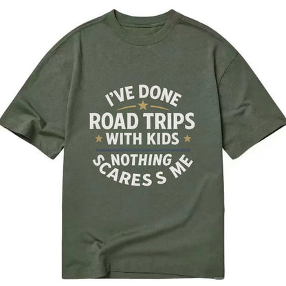 I've done road trips with kids, nothing scares me - Classic T-shirt - Army Green