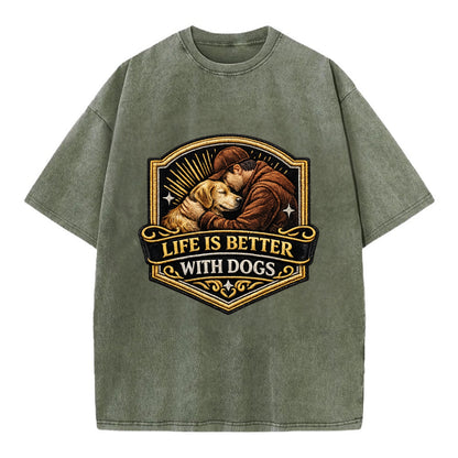 LIFE IS BETTER WITH DOGS - dog and human in brown , dog lover - Vintage T-shirt - Army Green