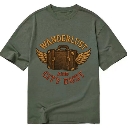 Wanderlust And City Dust  - Classic T-shirt - Army Green