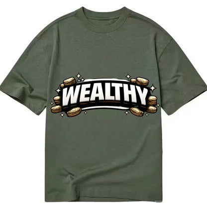 Bold typography design - "WEALTHY" - financial abundance, rich life - Classic T-shirt - Army Green