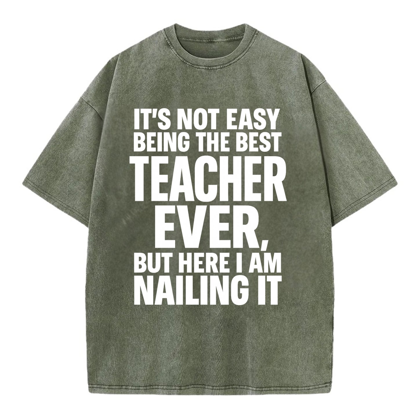 It's not easy being the best FIREFIGHTER ever, but here I am nailing it - Vintage T-shirt - Army Green