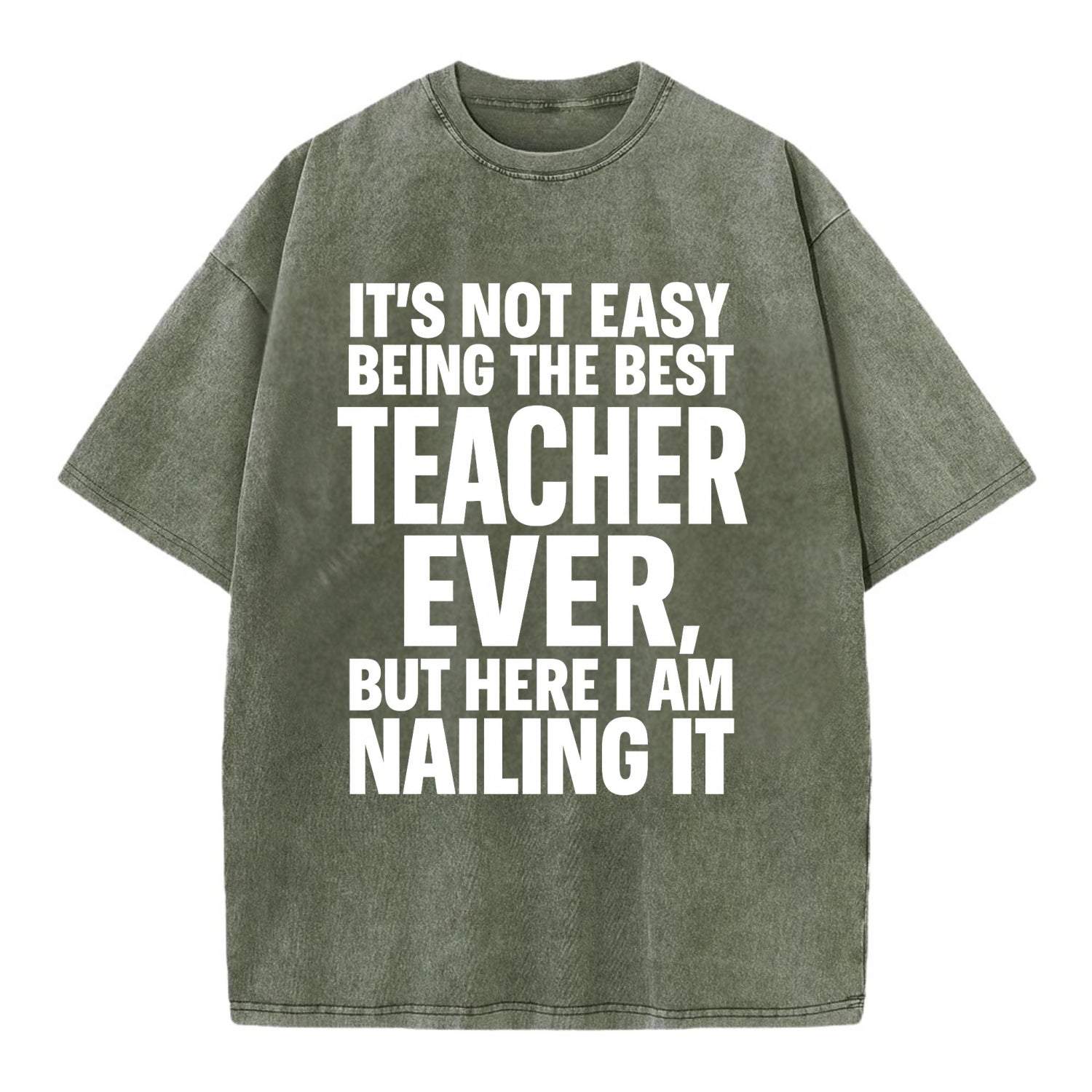 It's not easy being the best FIREFIGHTER ever, but here I am nailing it - Vintage T-shirt - Army Green