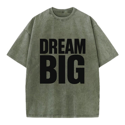 Bold typography design - "DREAM BIG" - ambitious goals, no limits - Vintage T-shirt - Army Green