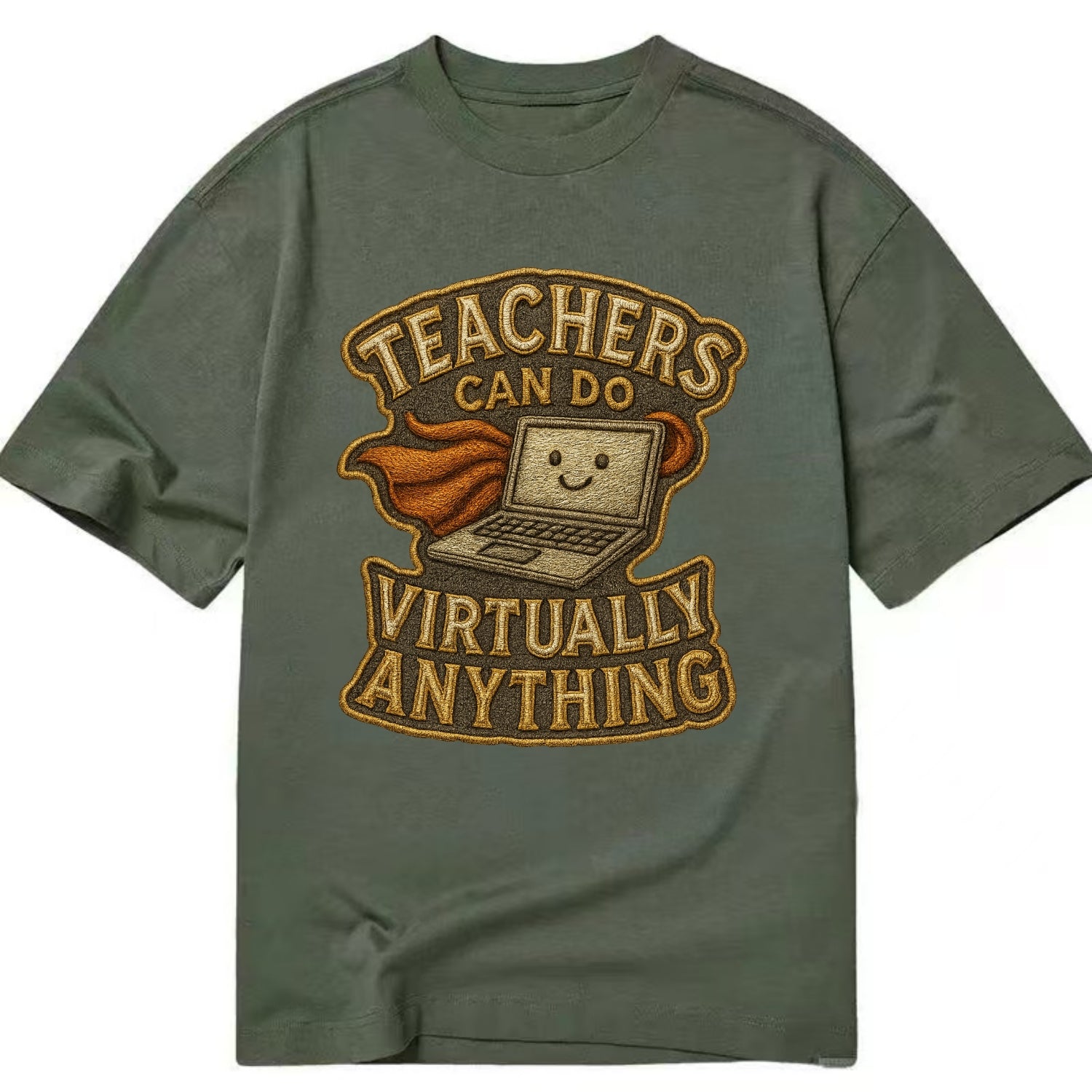 Teachers Can Do Virtually Anything  - Classic T-shirt - Army Green
