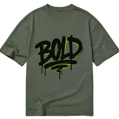 Bold typography design - "BOLD" - courageous, standing out - Classic T-shirt - Army Green