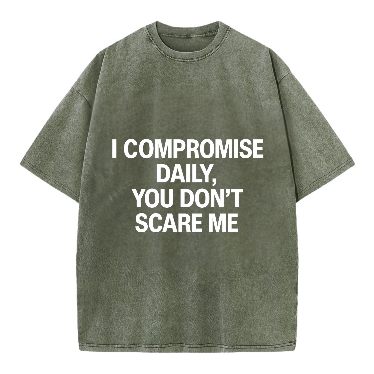 I compromise daily, you don't scare me - Vintage T-shirt - Army Green