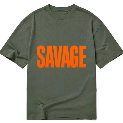 Bold typography design - SAVAGE - fierce attitude, taking no prisoners - Classic T-shirt