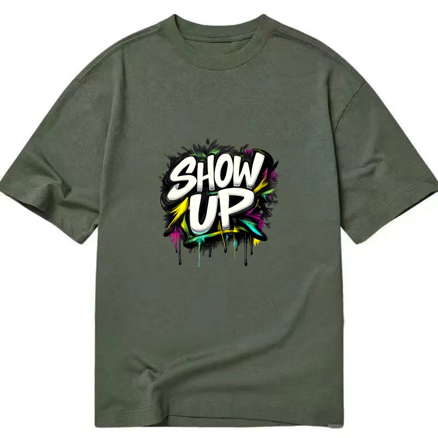 Bold typography design - "SHOW UP" - be present, arrive ready - Classic T-shirt - Army Green