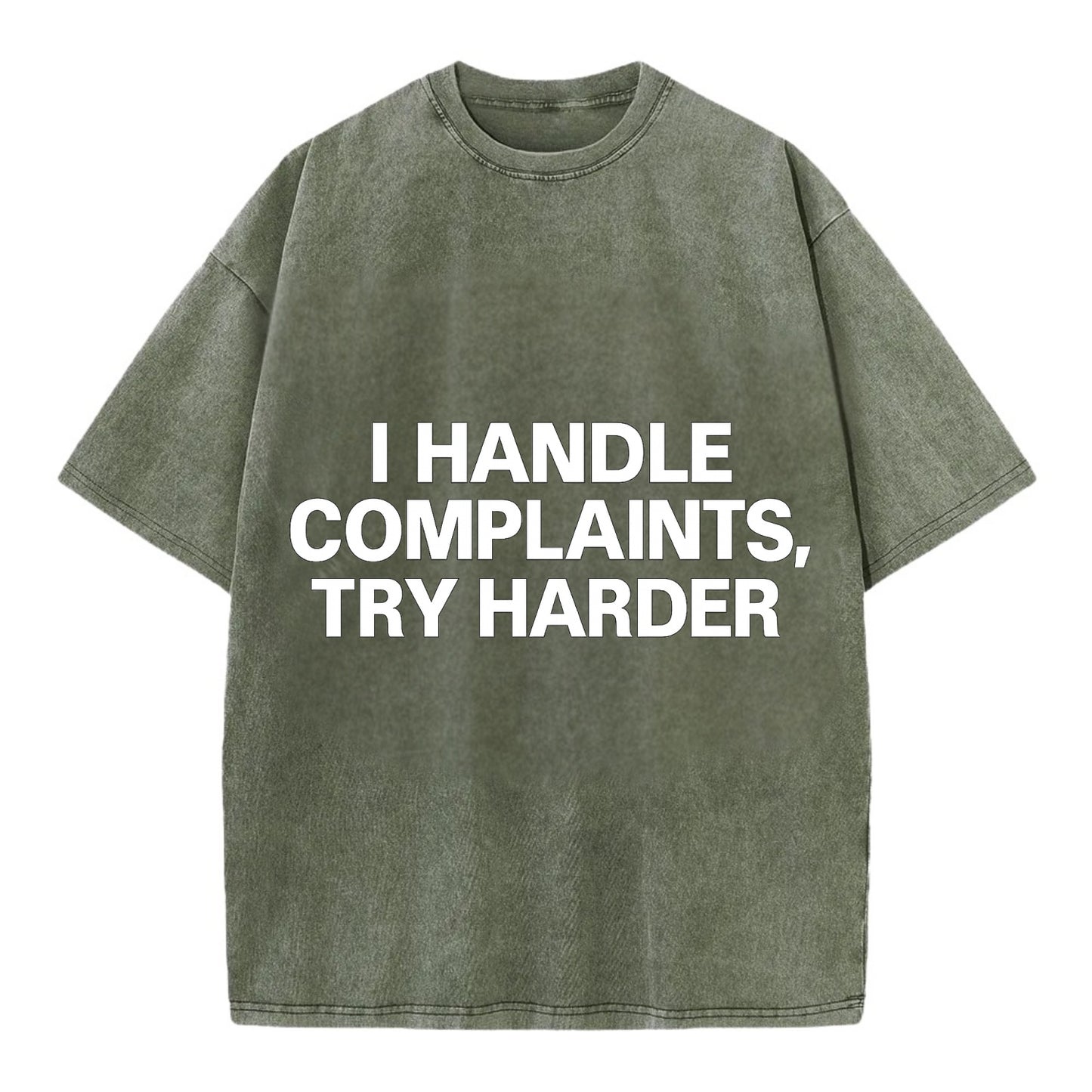 I handle complaints, try harder - Vintage T-shirt - Army Green