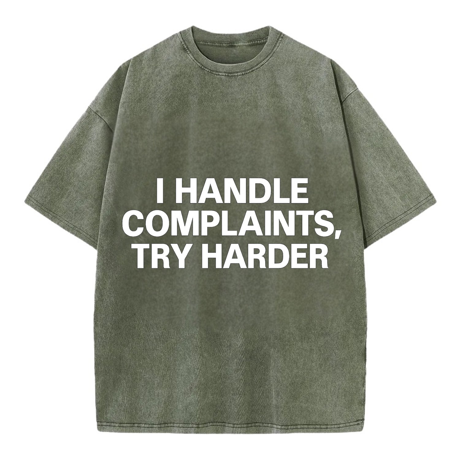 I handle complaints, try harder - Vintage T-shirt - Army Green