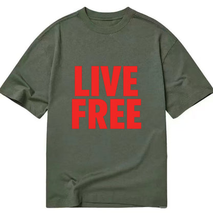 Bold typography design - "LIVE FREE" - unrestricted living - Classic T-shirt - Army Green