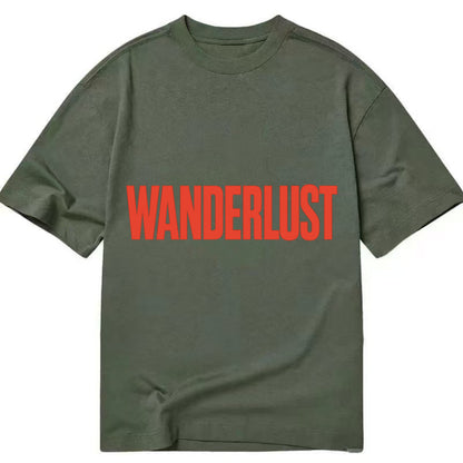 Bold typography design - "WANDERLUST" - desire to travel, explore the world - Classic T-shirt - Army Green