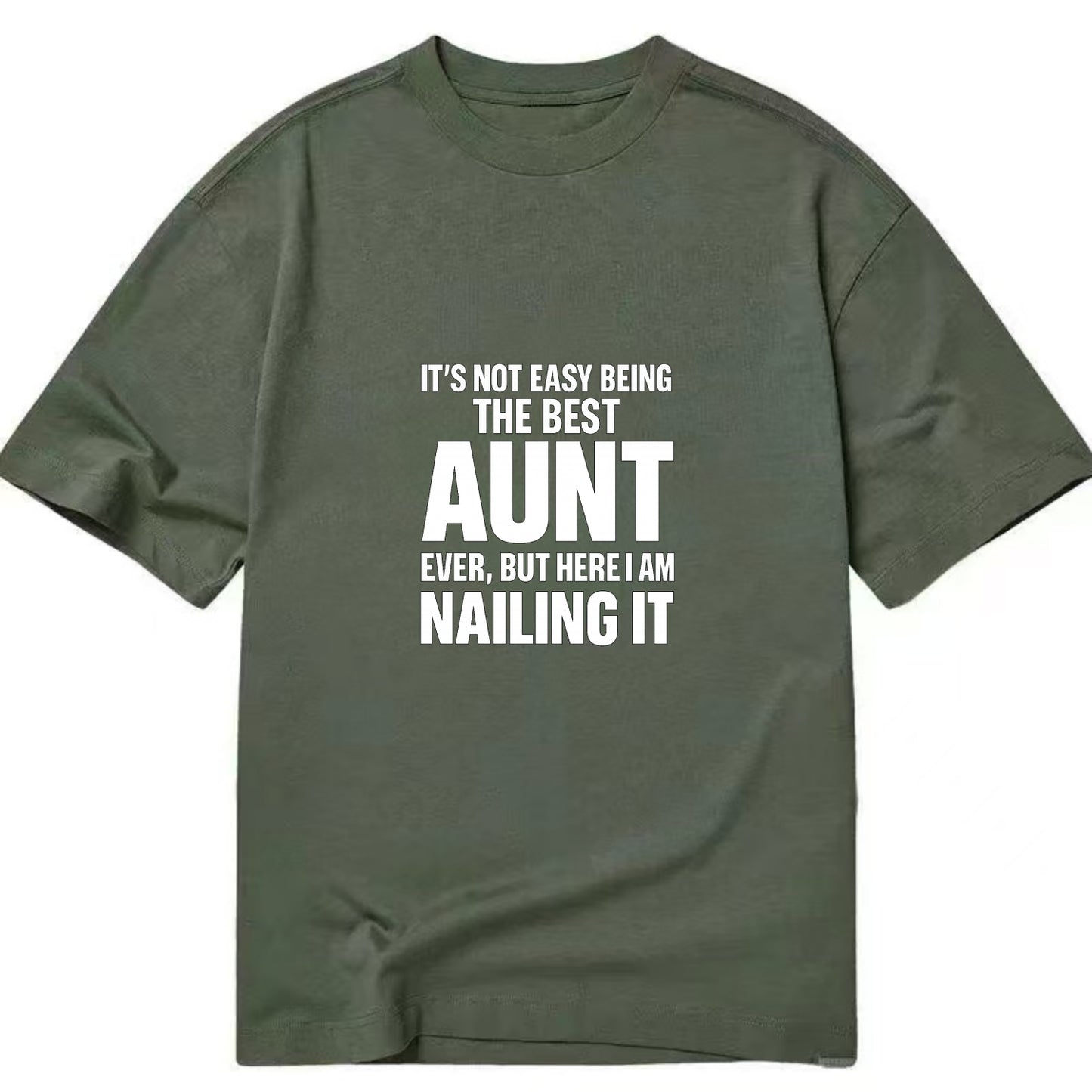 It's not easy being the best BROTHER ever, but here I am nailing it - Classic T-shirt - Army Green