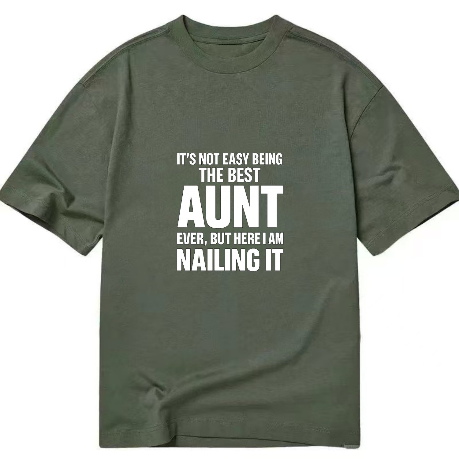 It's not easy being the best BROTHER ever, but here I am nailing it - Classic T-shirt - Army Green