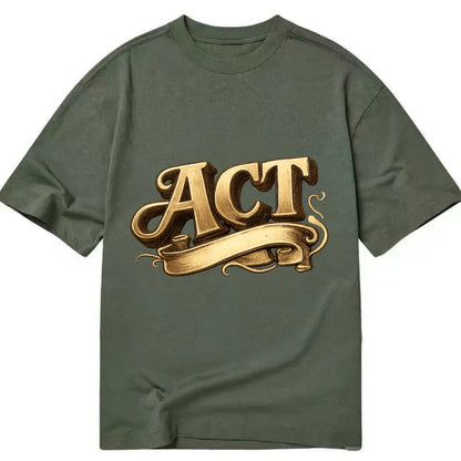 Bold typography design - "ACT" - take action, do something - Classic T-shirt - Army Green