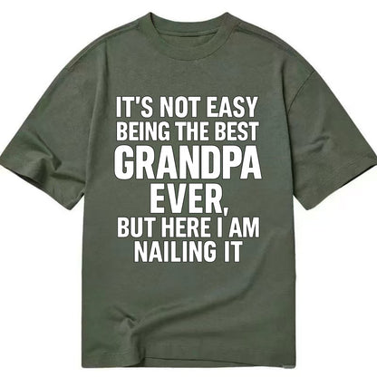 It's not easy being the best GRANDMA ever, but here I am nailing it - Classic T-shirt - Army Green