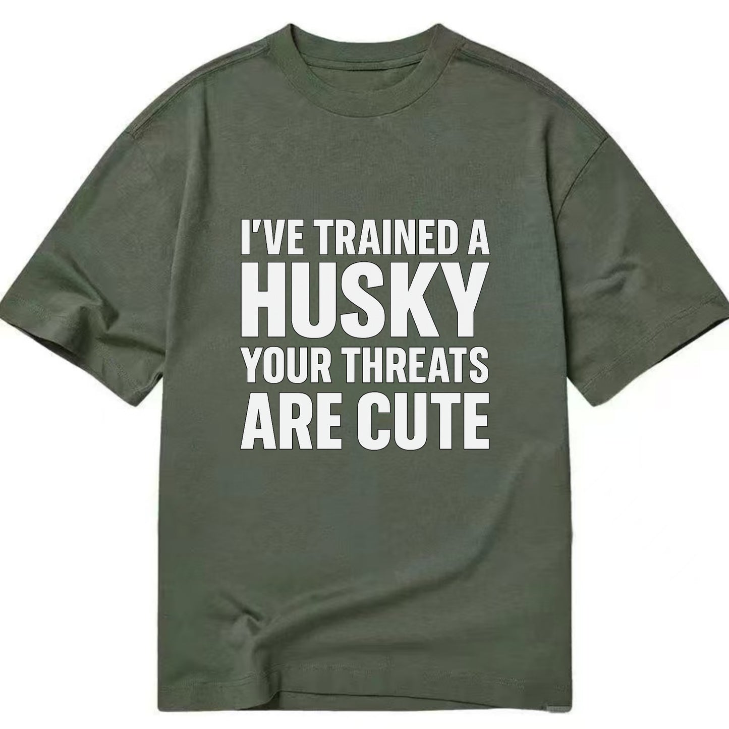 I've trained a husky, your threats are cute - Classic T-shirt - Army Green