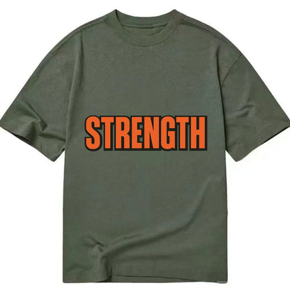 Bold typography design - "STRENGTH" - inner power, resilience, fortitude - Classic T-shirt - Army Green