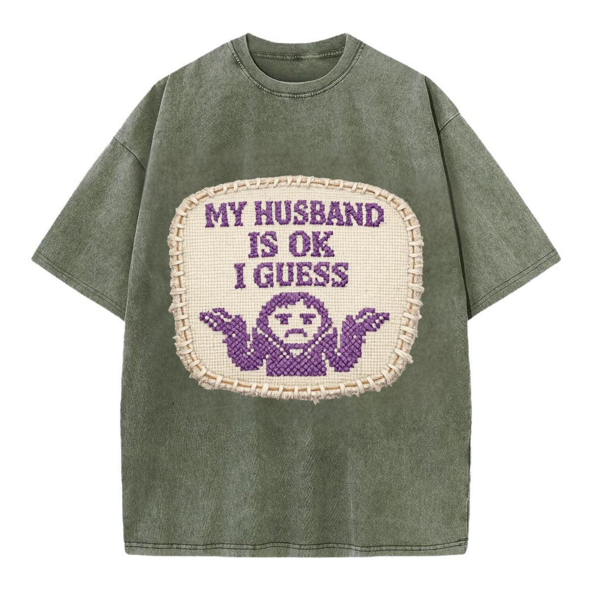 MY HUSBAND IS OK I GUESS - purple ok shrug - purple - mediocre husband - Vintage T-shirt - Army Green