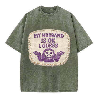 MY HUSBAND IS OK I GUESS - purple ok shrug - purple - mediocre husband - Vintage T-shirt - Army Green