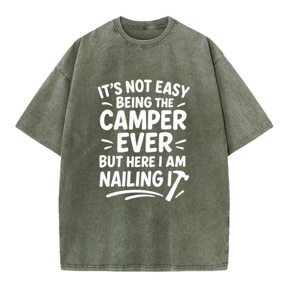 It's not easy being the best CAMPER ever, but here I am nailing it - Vintage T-shirt - Army Green
