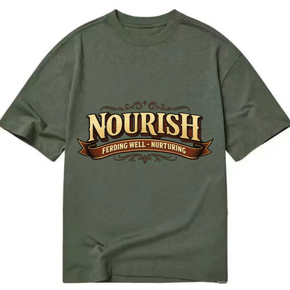 Bold typography design - "NOURISH" - feeding well, nurturing - Classic T-shirt - Army Green