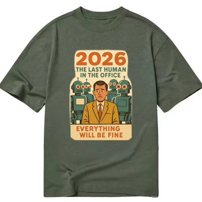 Single human worker surrounded by robot coworkers - "The last human in the office" - Classic T-shirt - Army Green