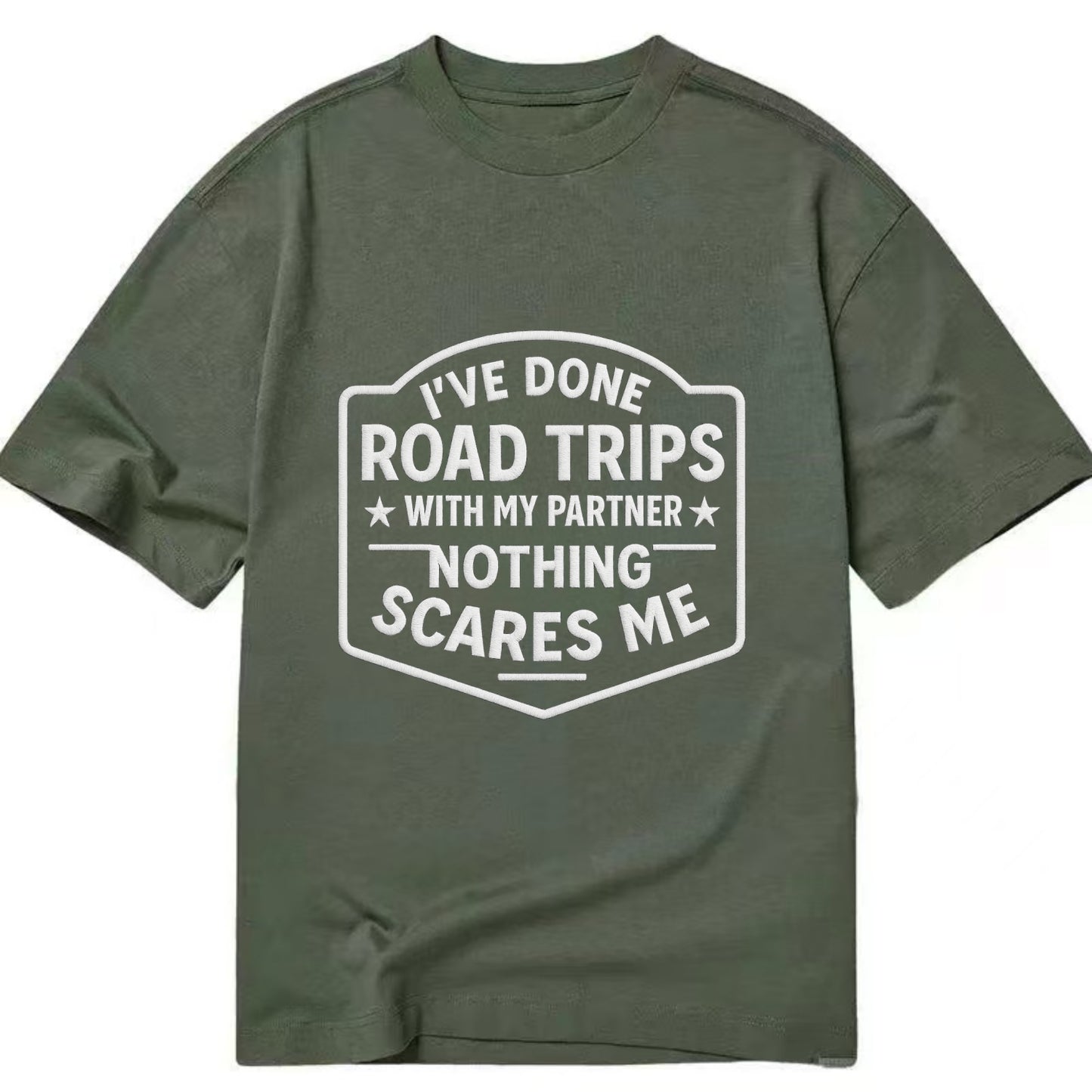 I've done road trips with my partner, nothing scares me - Classic T-shirt - Army Green