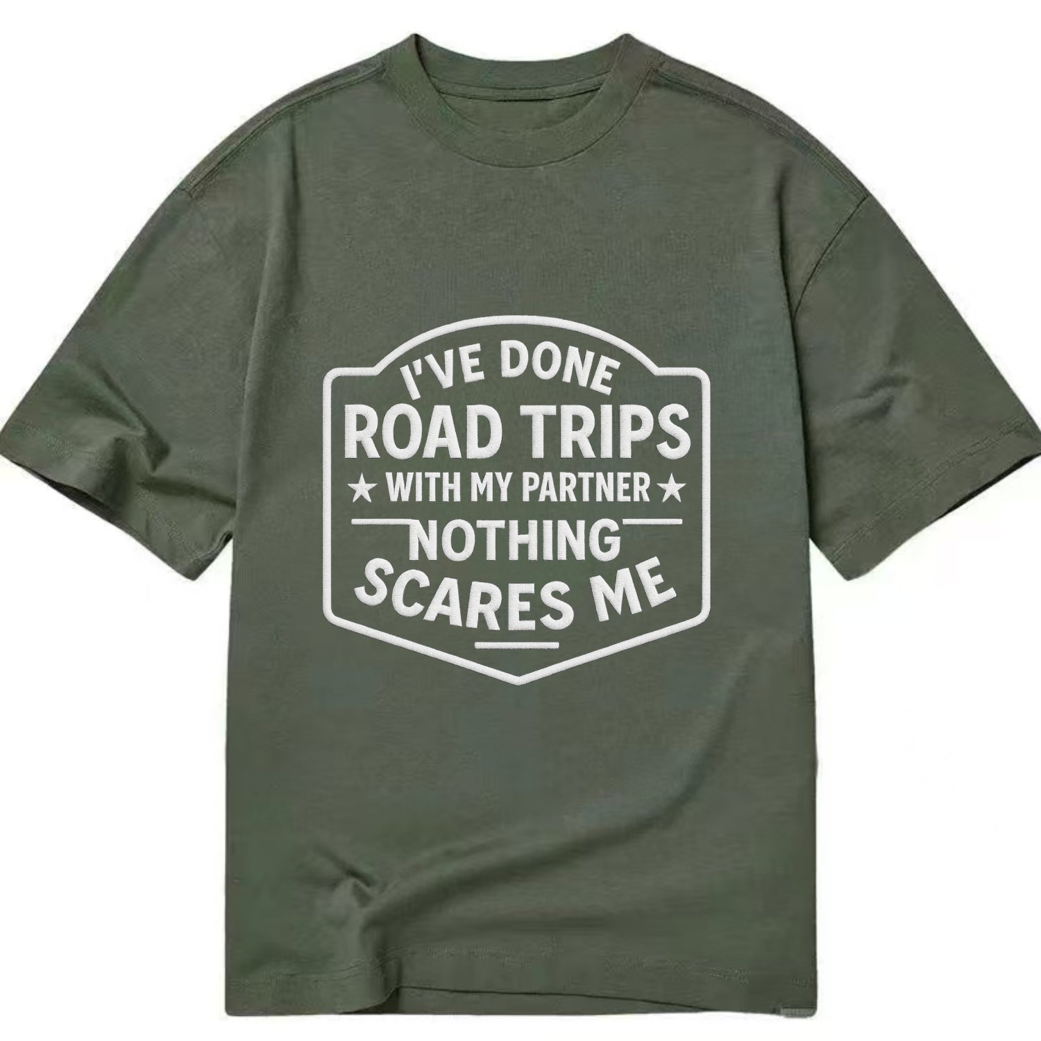 I've done road trips with my partner, nothing scares me - Classic T-shirt - Army Green