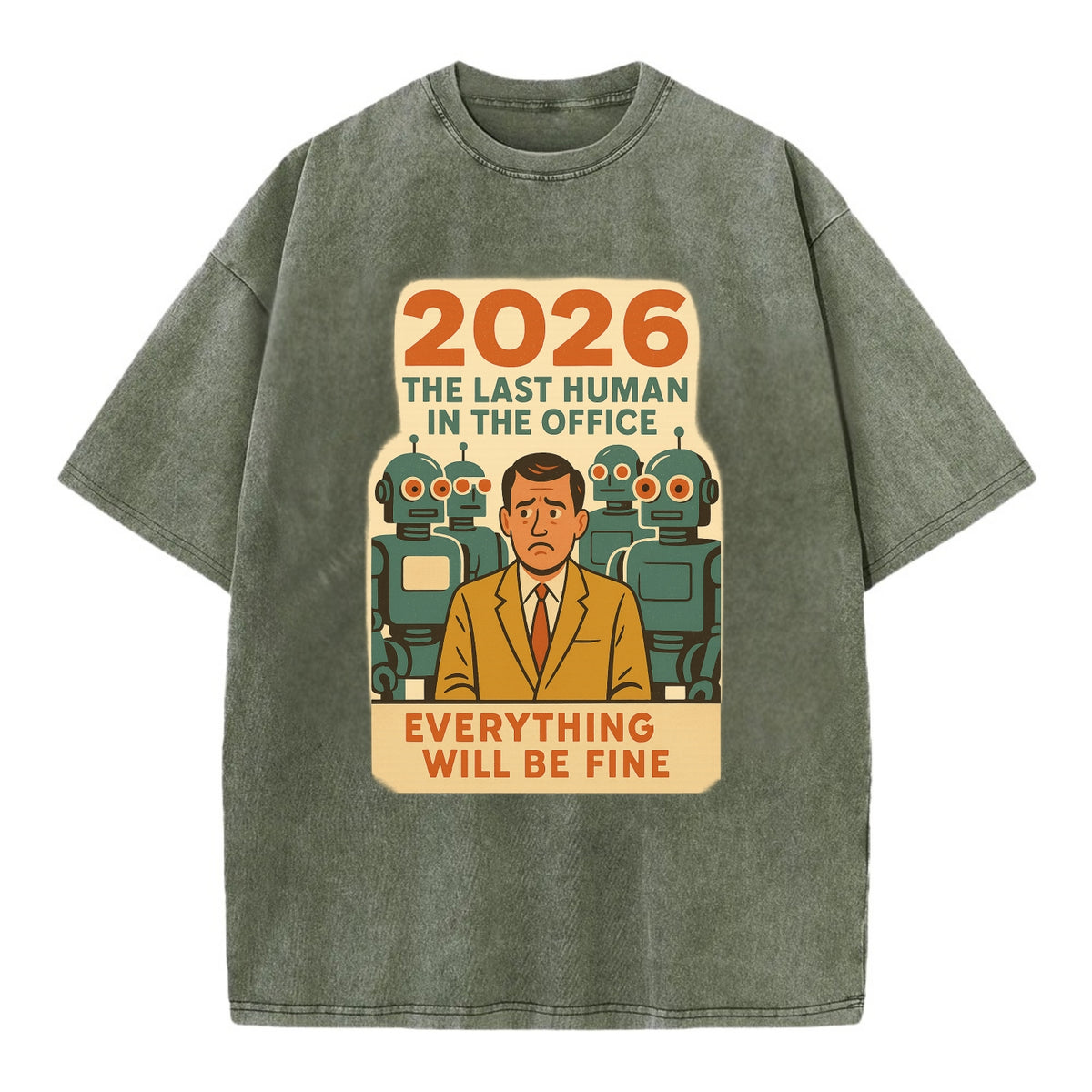 Single human worker surrounded by robot coworkers - "The last human in the office" - Vintage T-shirt - Army Green
