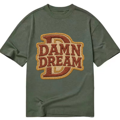 DAMN;DREAM BIG Motivational White Cap - Classic T-shirt - Army Green