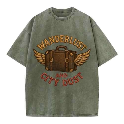 Wanderlust And City Dust  - Vintage T-shirt