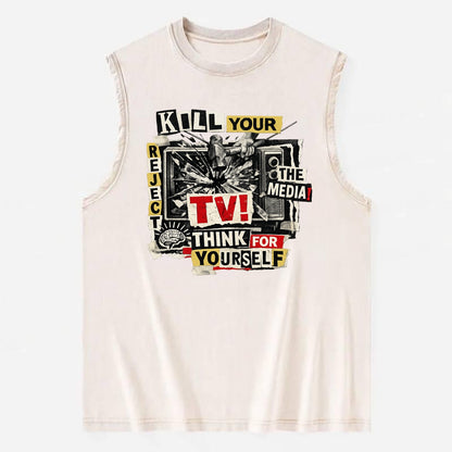 KILL YOUR TV | Smashed television | Reject media | Think for yourself | - Vintage Washed Tank - Beige
