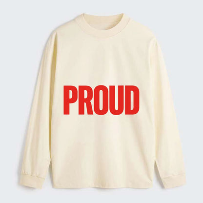 Bold typography design - "PROUD" - satisfied, honored, dignified - Classic Long Sleeve Shirt - Beige
