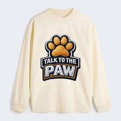 TALK TO THE PAW - raised paw in tan , sassy pet - Classic Long Sleeve Shirt - Beige