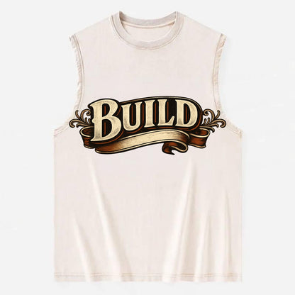Bold typography design - "BUILD" - constructing, making real - Vintage Washed Tank - Beige