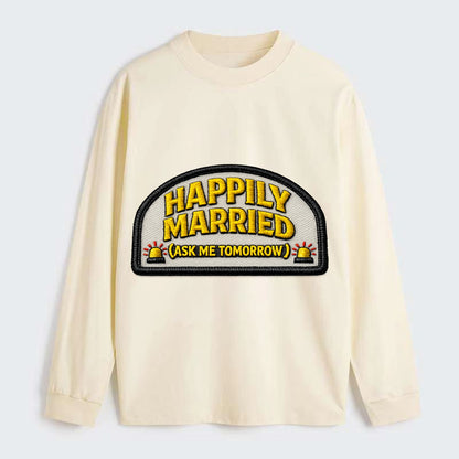 HAPPILY MARRIED  - yellow ask tomorrow - yellow - marital flux - Classic Long Sleeve Shirt - Beige