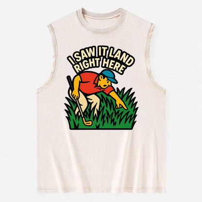 Golfer searching in deep rough - "I Saw It Land Right Here" - lost ball saga - Vintage Washed Tank - Beige