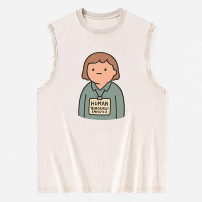 Worker wearing ID badge that says "Human - Temporarily Employed" - - Vintage Washed Tank - Beige