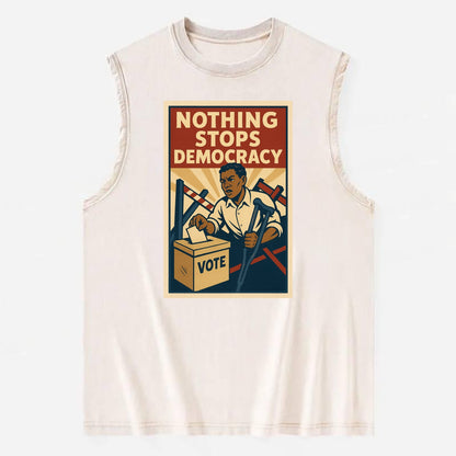 Person voting despite obstacles - "Nothing Stops Democracy" - voter - Vintage Washed Tank - Beige