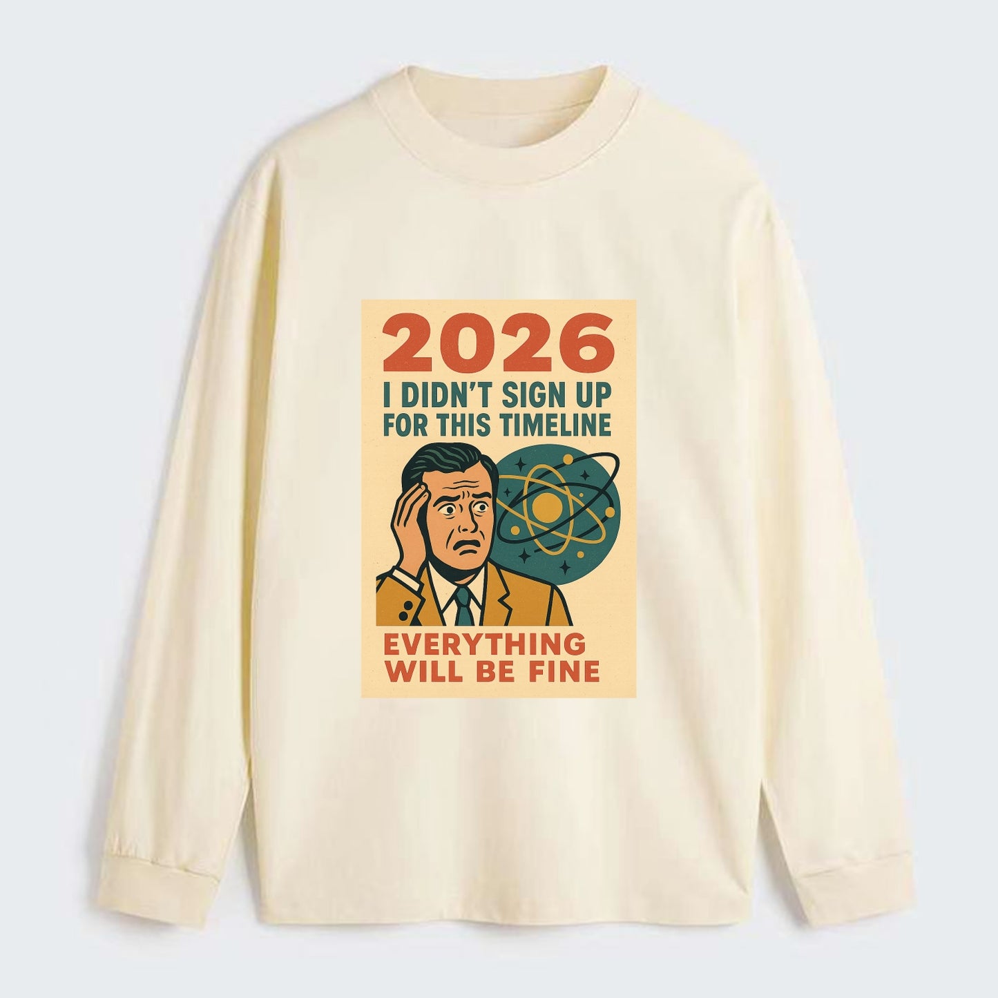 Person in wrong timeline - "I didn't sign up for this timeline" - - Classic Long Sleeve Shirt - Beige