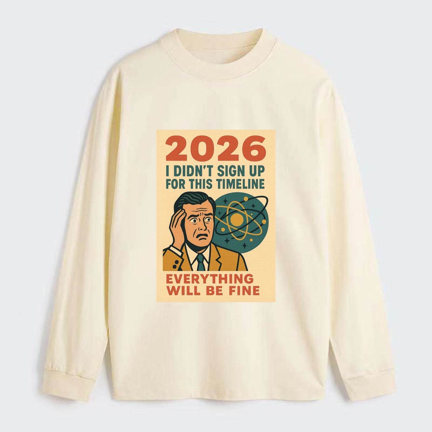 Person in wrong timeline - "I didn't sign up for this timeline" - - Classic Long Sleeve Shirt - Beige