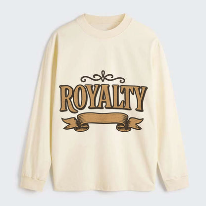 Bold typography design - "ROYALTY" - regal bearing, noble spirit - Classic Long Sleeve Shirt - Beige