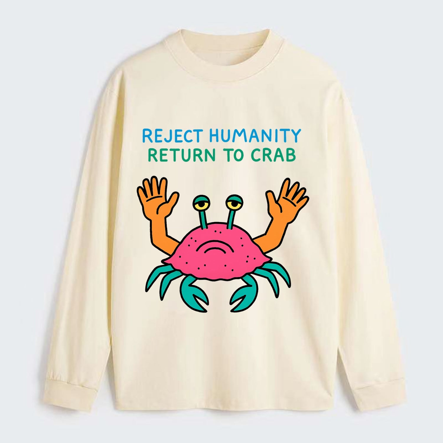 REJECT HUMANITY RETURN TO CRAB | Crab with human hands - Classic Long Sleeve Shirt - Beige